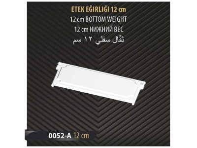 Etek Ağırlığı 12 cm...